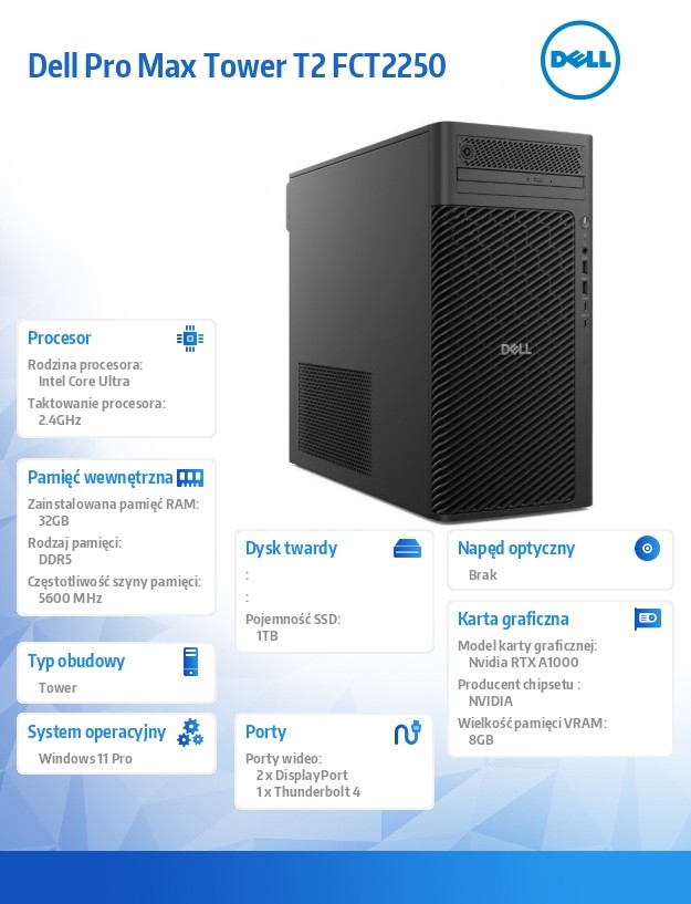 Komputer Dell Pro Max Tower T2 FCT2250 Win11Pro U7 265/32GB/1TB/NVIDIA RTX A1000 8GB/No Wifi/Wireless Kb & Mouse/500W/vPro/3Y ProSupport