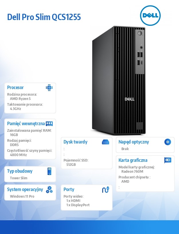 Komputer Dell Pro Slim QCS1255 W11Pro Ryzen 5 8600G/1x16GB/512GB CL25/Integrated/WLAN + BT/Kb/TPM/3YPS